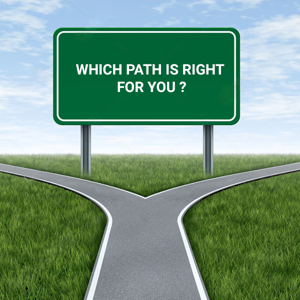 Which Path is Right for You?